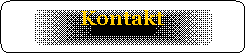 Abgerundetes Rechteck: Kontakt